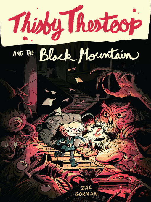 Title details for Thisby Thestoop and the Black Mountain by Zac Gorman - Available